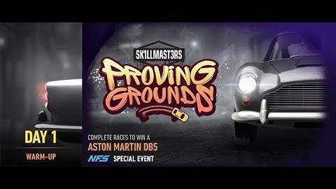 Need For Speed™ No Limits - SK1LLMAST3RS - PROVING GROUNDS (ASTON MARTIN DB5) Day 1