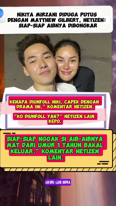 Nikita Diduga Putus dengan Matthew Gilbert, Netizen: Siap-Siap Aibnya Dibongkar #nikitamirzani