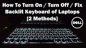 How To Turn On / Turn Off / Fix Backlit Keyboard on Dell Laptops [2 Methods]