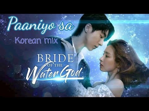 Paaniyon sa//Korean mix//Bride Of The Water God