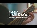 Seloka hari raya cover  guitar instrument version