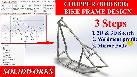Chopper - Bobber bike frame design in solid works using weldments