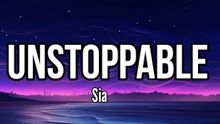 Sia - Unstoppable (Lyrics)