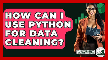 How Can I Use Python For Data Cleaning? - The Friendly Statistician