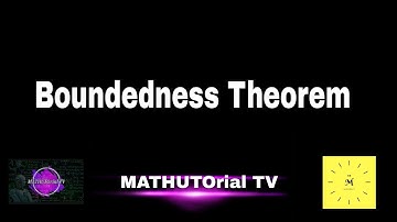 L43: Boundedness Theorem