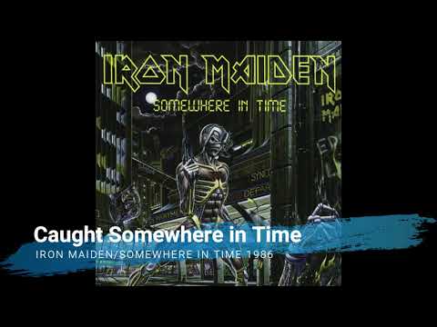 Iron Maiden - Caught Somewhere in Time