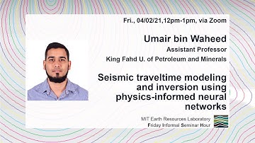 Umair bin Waheed: Seismic traveltime modeling and inversion using physics-informed neural networks