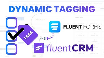 Dynamic Tagging Between Fluent Forms and FluentCRM
