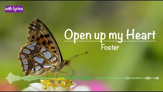 Open up my Heart  ::  Foster (with lyrics)