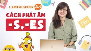 [Elight] Cách phát âm đuôi -s, -es trong tiếng Anh [Learn English from Zer0]