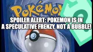 1 AM Rant: Modern Era Pokemon Cards are in a Speculative Frenzy, NOT a Speculative Bubble!