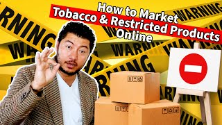 How to Market Tobacco & Restricted Products Online