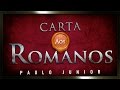 O Livro Mais Importante da Bíblia (Uma Apresentação da Carta aos Romanos) - Paulo Junior