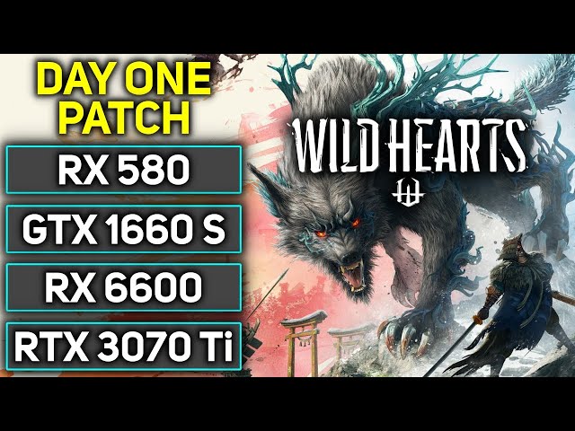 Wild Hearts PC, RX 580, GTX 1660 SUPER, RX 6600, RTX 3070 Ti