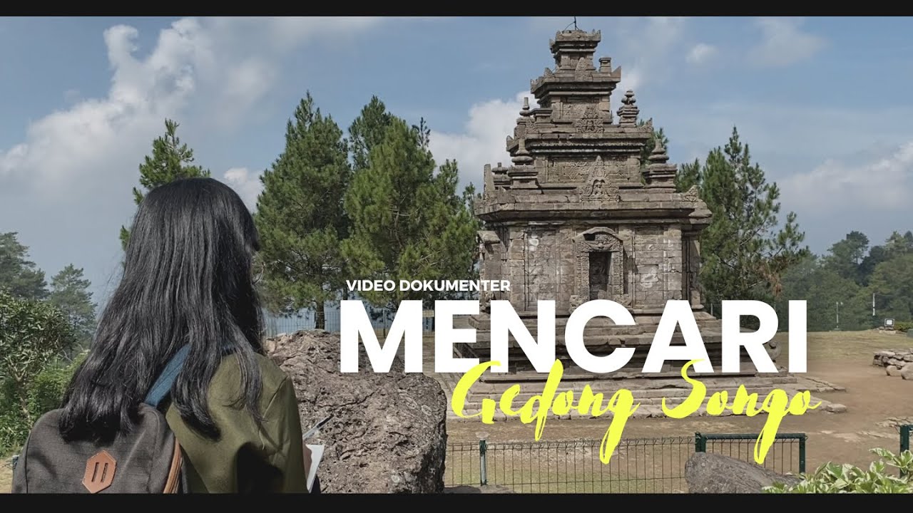 MENCARI GEDONG SONGO - VIDEO DOKUMENTER SEJARAH
