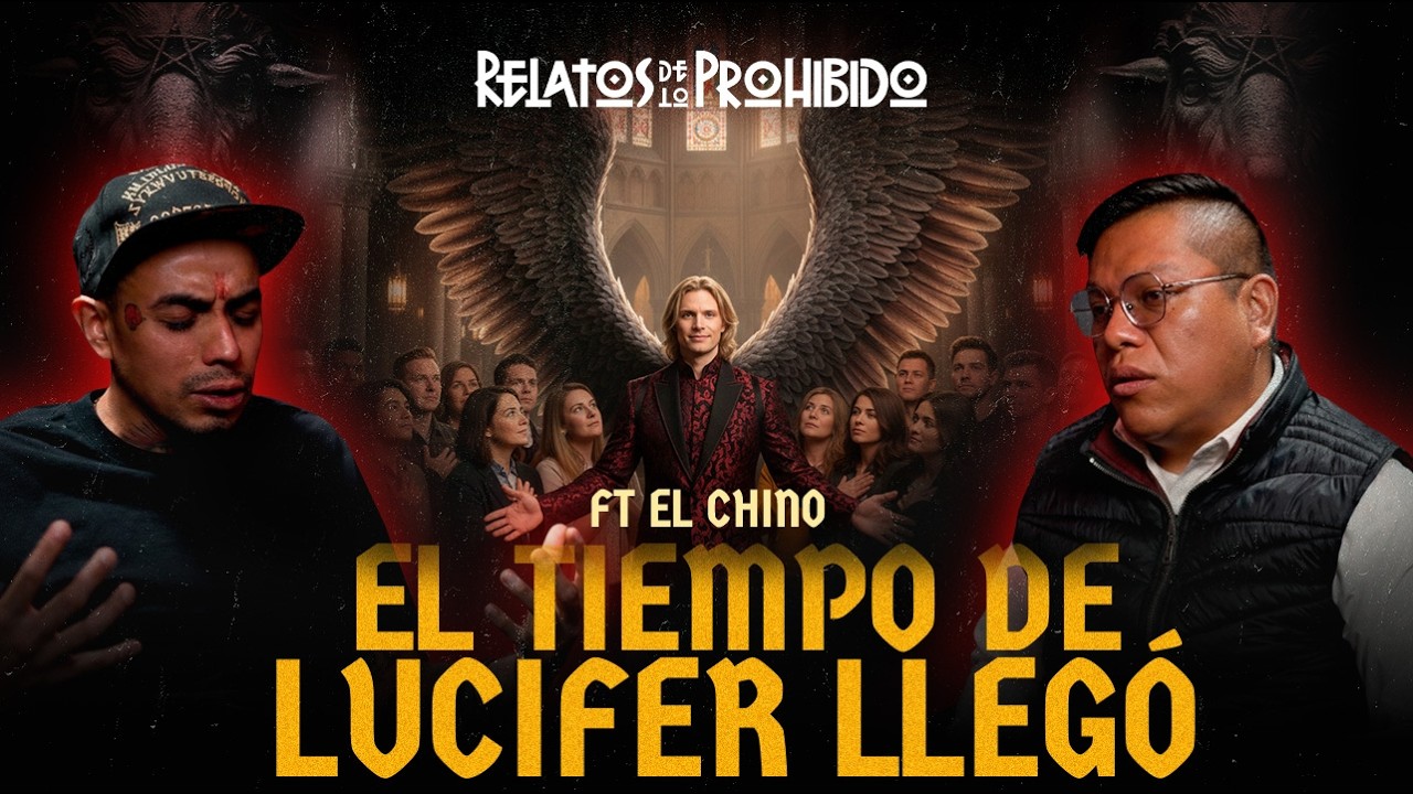 Los Tiempos de LUCIFER Ya Empezaron… Y Nadie Lo Quiere Ver | Ft El Chino