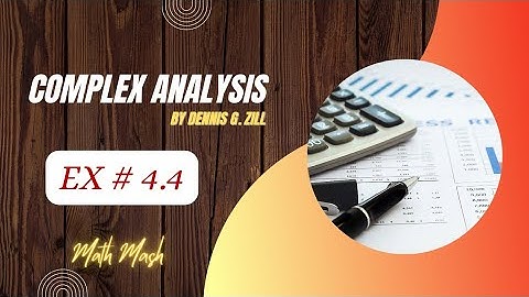 Ex 4.4 - Complex analysis by Dennis Zill - Math Mash