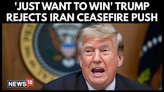 Iran War Latest | 'We Just Want to Win' U.S. President Trump Signals Bigger Strikes On Tehran | N18G