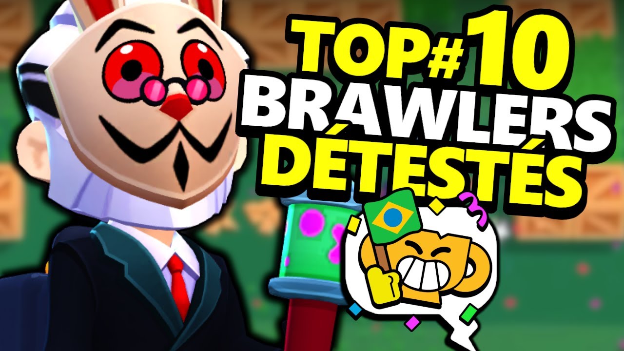 Les PROS DÉTESTENT ces BRAWLERS !!?! TOP#10
