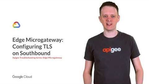 Edge Microgateway Module - Configure 1-way and 2-way Southbound TLS