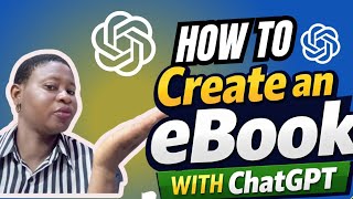 How To Create An eBook Using ChatGPT (Step-by-Step for Beginners)