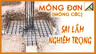 Cấu tạo MÓNG ĐƠN(MÓNG CỐC)- SAI LẦM NGHIÊM TRỌNG KHI THI CÔNG Cấu tạo MÓNG ĐƠN(MÓNG CỐC)- SAI LẦM NGHIÊM TRỌNG KHI THI CÔNG