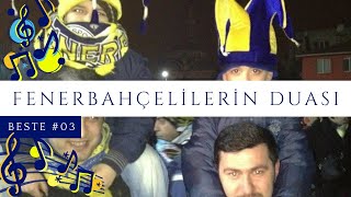 Fenerbahçelilerin Duası - 03