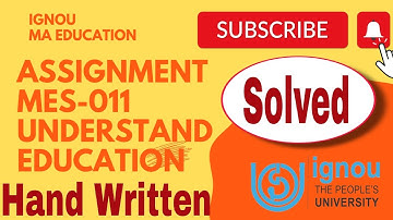 IGNOU HAND WRITTEN ASSIGNMENT MES-011/UNDERSTANDING EDUCATION/ SOLVED ASSIGNMENT 2022/ KAISE BANAYE