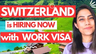 Switzerland Work Visa 2024 Process Explained | How to get Jobs in Switzerland