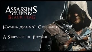 A Shipment of Powder - Havana Assassins Contracts - Assassins Creed IV Black Flag