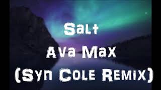 Ava Max - Salt (Syn Cole Remix) (2020 hot music)(Lyrics in description) (1080P)