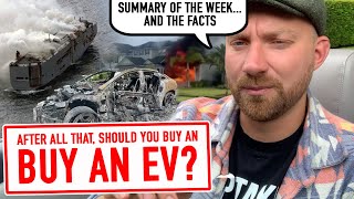 Should you buy an EV? A summary of the week. (the correct upload version!)