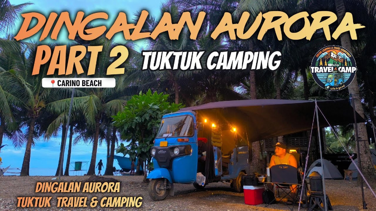 Dingalan Aurora Part 2 | Tuktuk camping story  | Carino beach resort | Muntik na liparin ang tarp