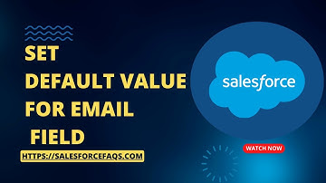 How to set Default value for Email Field in Salesforce