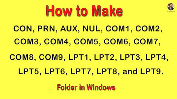 How to Create CON, PRN & AUX folder in windows || How to Make CON, PRN & AUX folder in windows