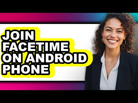 How to Join Facetime on Android Phone (easy Method)