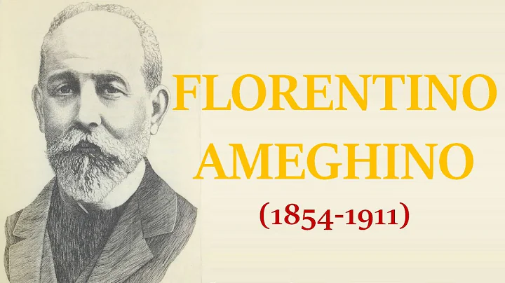 Biography: Florentino Ameghino and the Dawn of Hum...