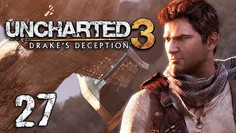 Uncharted 3 Walkthrough - Part 27 "CARAVAN" (Let