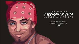 Basshunter - DotA (Slowed+Reverb) | NHP