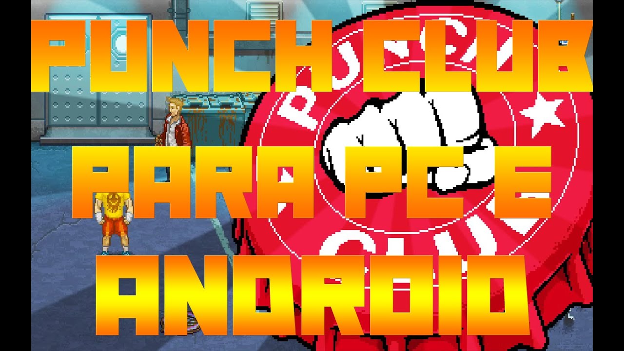 [Tutorial] Como baixar Punch Club 1.06 para PC e ANDROID 2016 YouTube