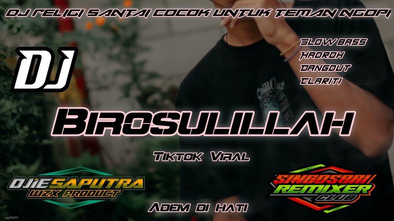 DJ RELIGI BIROSULILLAH - SHOLAWAT HADROH DANGDUT SLOW BASS GLER ADEM DI HATI