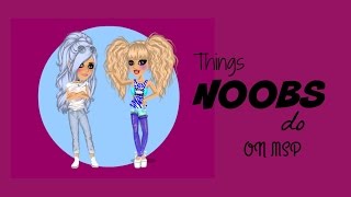Things NOOBS do on MSP