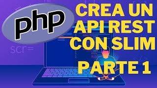 Crear API Rest con PHP y Slim Framework - Parte 1 Api Rest Con Php Y Slim Framework Parte 1