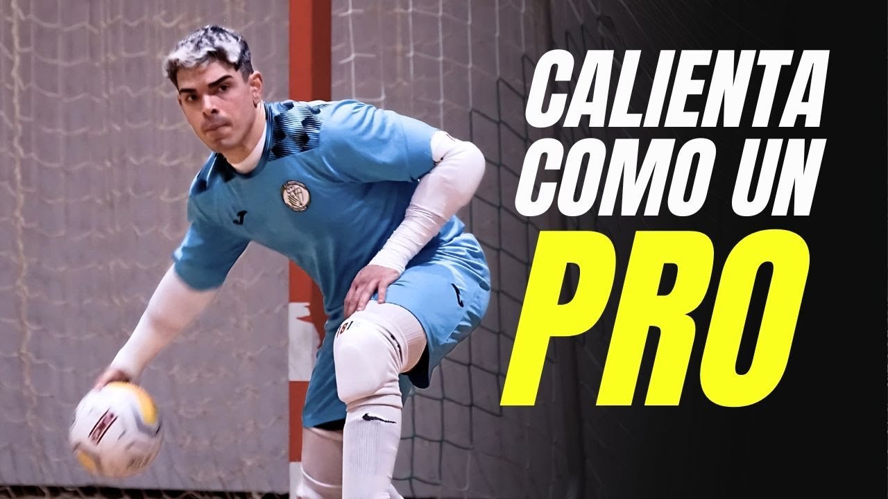 🔥RUTINA de CALENTAMIENTO Completa Para PORTEROS de FUTSAL – EVITA LESIONES y RINDE al 100%