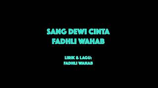 Fadhli Wahab - Sang Dewi Cinta