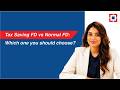 Tax Saving FD vs Normal FD: Which One Should You Choose?