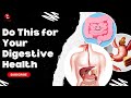 Do This for Your Digestive Health