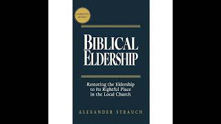 Biblical Eldership: Restoring the Eldership to Its Rightful Place in the Local Church – Chapter 2...
