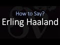How to Pronounce Erling Haaland? (CORRECTLY) Mp3 Song