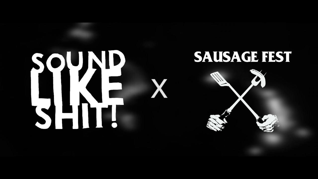 Sound Like Shit - Sausage Fest